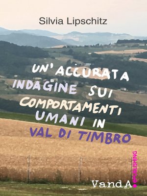 cover image of Un'accurata indagine sui comportamenti umani in Val di Timbro